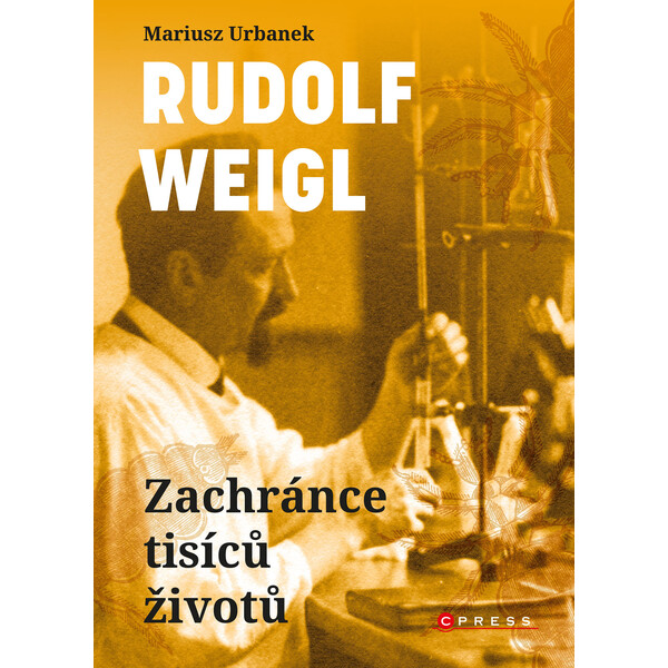 Rudolf Weigl: Zachránce tisíců životů