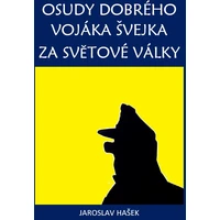 Osudy dobrého vojáka Švejka za světové války - E-kniha