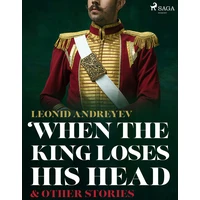 When The King Loses His Head & Other Stories - E-kniha