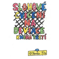Slohové cvičení na deviace - kniha třetí - drápkem uvíznuv - chycen jest ptáček celý - E-kniha