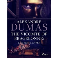 The Vicomte of Bragelonne: Ten Years Later - E-kniha