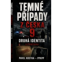 Temné případy z Česka 9. Druhá identita - E-kniha
