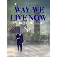 The Way We Live Now - E-kniha