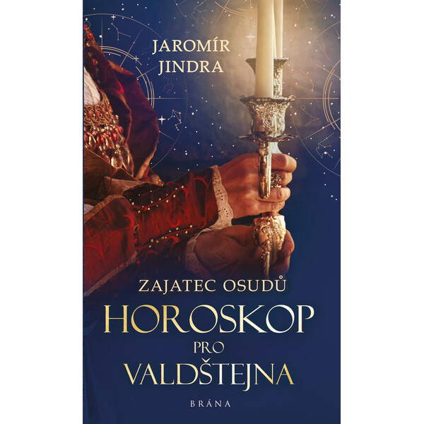 Zajatec osudů - Horoskop pro Valdštejna - Jaromír Jindra