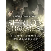 The Adventure of the Stockbroker´s Clerk - E-kniha