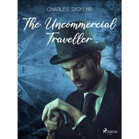 The Uncommercial Traveller - E-kniha