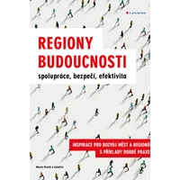 Regiony budoucnosti - spolupráce, bezpečí, efektivita - E-kniha