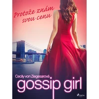 Gossip Girl: Protože znám svou cenu (4. díl) - E-kniha