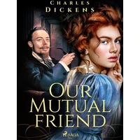 Our Mutual Friend - E-kniha