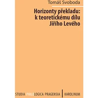 Horizonty překladu: k teoretickému dílu Jiřího Levého - E-kniha