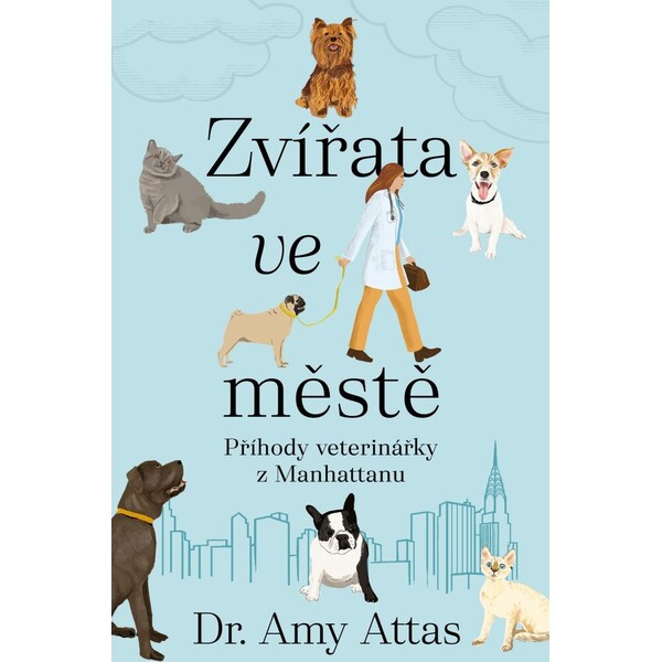 Zvířata ve městě: Příhody veterinářky z Manhattanu