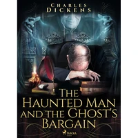 The Haunted Man and the Ghost\'s Bargain - E-kniha