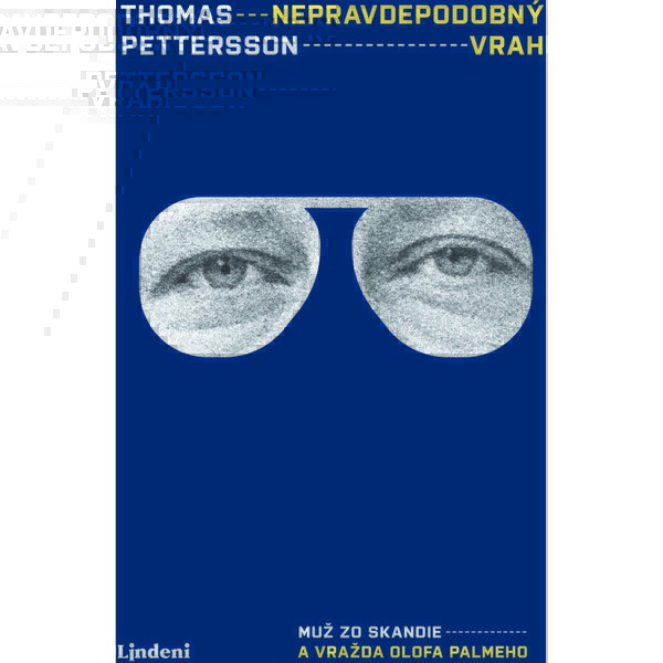Nepravdepodobný vrah: Muž zo Skandie a vražda Olofa Palmeho