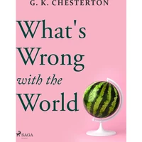 What's Wrong with the World - E-kniha