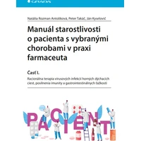 Manuál starostlivosti o pacienta s vybranými chorobami v praxi farmaceuta - Časť I. - E-kniha