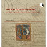 Předbělohorská znaková privilegia pro česká, moravská a slezská města, městečka a vsi - E-kniha