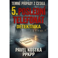 Temné případy z Česka 5. Poslední telefonát - E-kniha
