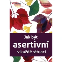 Jak být asertivní v každé situaci - E-kniha