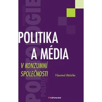 Politika a média v konzumní společnosti - E-kniha