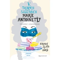 V tajných službách Marie Antoinetty: Krvavé zlato Inků - E-kniha