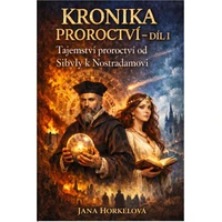 Kronika proroctví. Díl I, Tajemství proroctví od Sibyly k Nostradamovi - E-kniha