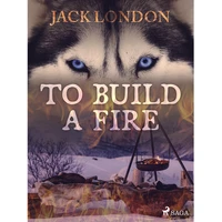 To Build a Fire - E-kniha