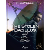 The Stolen Bacillus and Other Stories - E-kniha