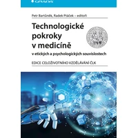 Technologické pokroky v medicíně v etických a psychologických souvislostech - E-kniha