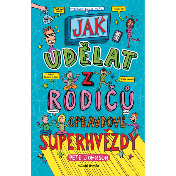 Jak udělat z rodičů opravdové superhvězdy