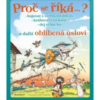 Proč se říká… ? Bojovat s větrnými mlýny… a další oblíbená úsloví - E-kniha