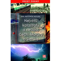 Největší katastrofy a neštěstí Čech, Moravy a Slezska - E-kniha