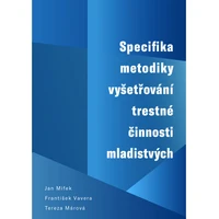 Specifika metodiky vyšetřování trestné činnosti mladistvých - E-kniha