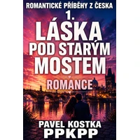 Romantické příběhy z Česka 1. Láska pod starým mostem - E-kniha