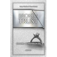Broken Trust: Důvěru si nezasloužíš  - E-kniha
