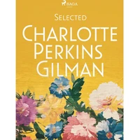 Selected Charlotte Perkins Gilman - E-kniha
