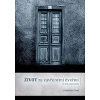 Život za zavřenými dveřmi/ 19 let marnosti - E-kniha