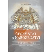Český stát a náboženství v obdobích krize 1547–1620 a 1948–1989 - E-kniha