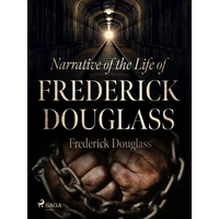 Narrative of the Life of Frederick Douglass - E-kniha