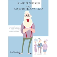 Šlapu Prahu šest aneb Co je to pečovatelka - E-kniha