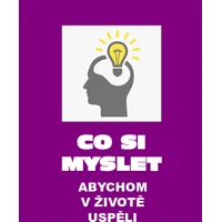 Co si myslet, abychom v životě uspěli - E-kniha