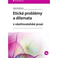 Etické problémy a dilemata v ošetřovatelské praxi - E-kniha