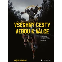 Vojtěch Boháč: Všechny cesty vedou k válce - E-kniha