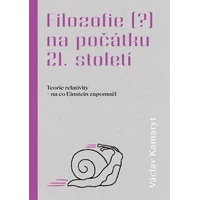 Filozofie (?) na počátku 21. století: Teorie relativity – na co Einstein zapomněl  - E-kniha