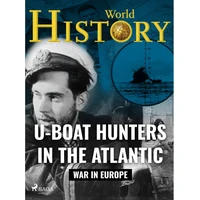 U-Boat Hunters in the Atlantic - E-kniha