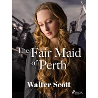 The Fair Maid of Perth - E-kniha