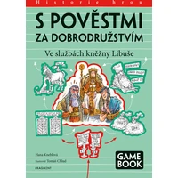 S pověstmi za dobrodružstvím – Ve službách kněžny Libuše - E-kniha