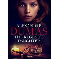 The Regent\'s Daughter - E-kniha