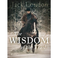 The Wisdom of the Trail - E-kniha