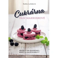 Cukrárna paní Makronkové - Recepty na makronky, dorty a další dobroty - E-kniha