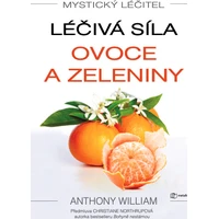 Mystický léčitel: Léčivá síla ovoce a zeleniny - E-kniha